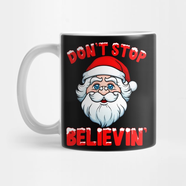 don't stop believin' funny Christmas | believe in Santa| funny Christmas by TeesCircle